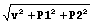 The square root of ( v squared plus P1 squared plus P2 squared )