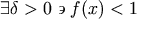 \exists \delta>0 \backepsilon f(x)<1