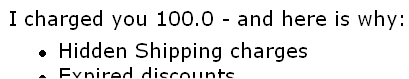 average-looking text, reading 'I charged you 100.0 - and here is why:'