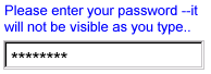 an average-looking text entry form control, with '*' characters where the text would be expected