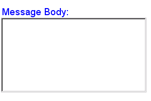 a larger-than-average text entry form control. The title, 'Message Body:' provides an additional hint that large amounts of text are allowed here.