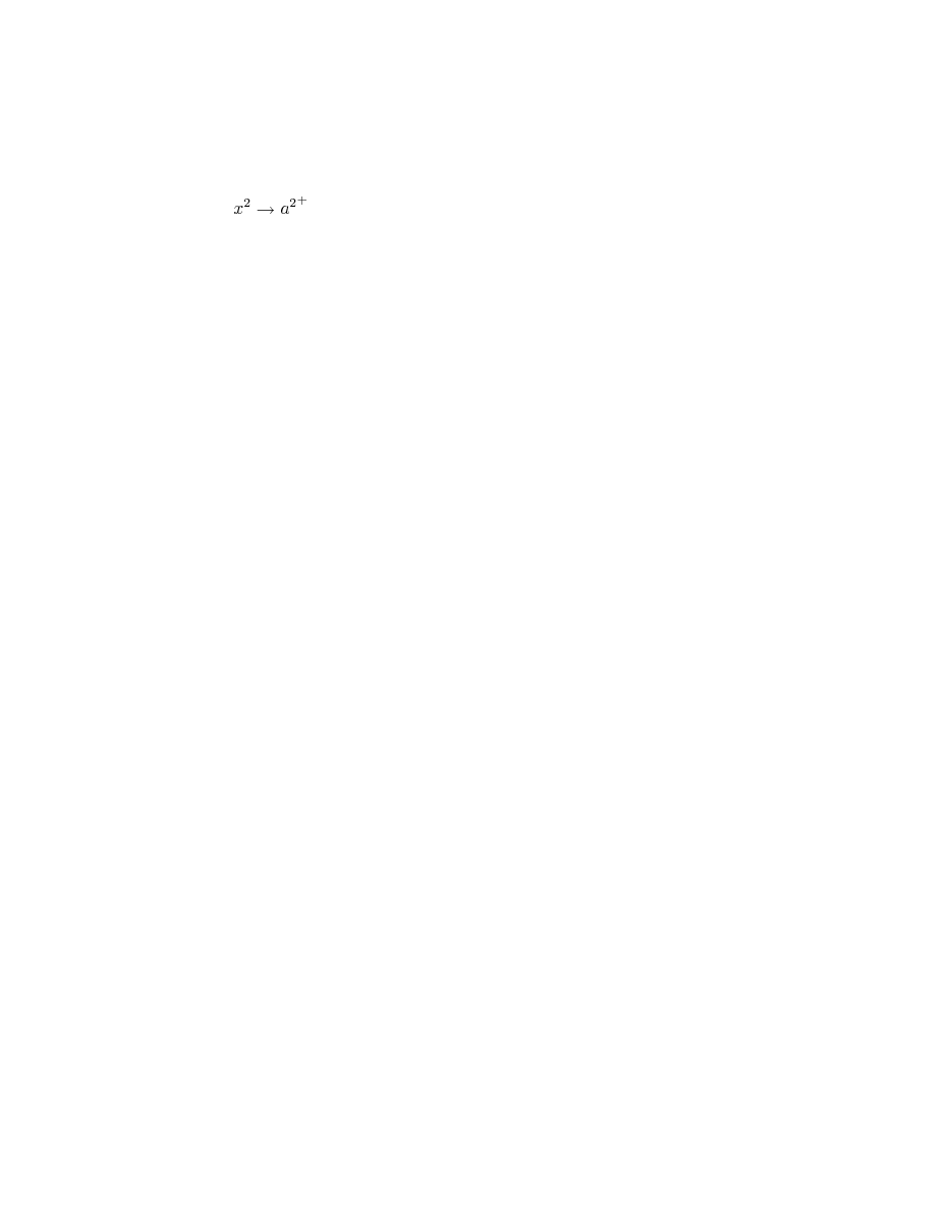 \msup{x}{2}\unicode{8594}\msup{\msup{a}{2}}{+}