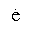 LATIN SMALL LETTER E WITH DOT ABOVE