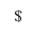 SMALL DOLLAR SIGN
